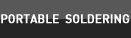 PORTABLE SOLDERING