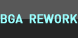 BGA REWORK