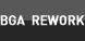 BGA REWORK