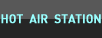 HOT AIR STATION