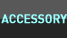 ACCESSORY